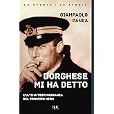 Borghese mi ha detto. L'ultima testimonianza del principe nero