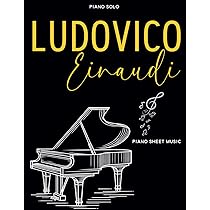 Ludovico Einaudi Piano Sheet Music: A Collection of 40 Great