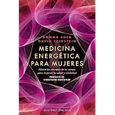 Medicina energ&eacute;tica para mujeres: alinea las energ&iacute;as de tu cuerpo para mejorar tu salud y vitalidad (SALUD Y VIDA NATURAL)