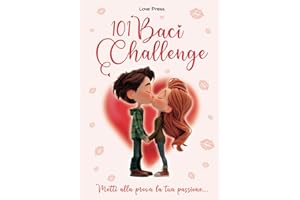 101 Baci Challenge: Mantieni viva la fiamma a colpi di baci!