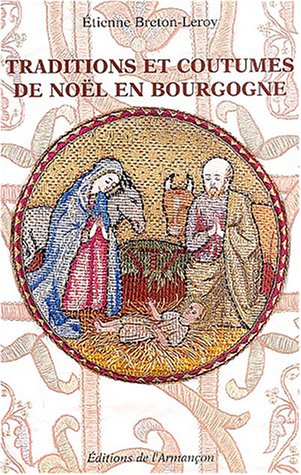 couverture de : Traditions et coutumes de No&euml;l en Bourgogne