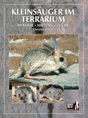 Download Kleinsäuger im Terrarium. Biologie, Haltung, Zucht Download Kleinsäuger im Terrarium. Biologie, Haltung, Zucht