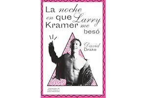 La noche en que Larry Kramer me besó (DOS BIGOTES)