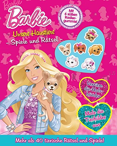 Preisvergleich Produktbild Barbie - Unsere Haustiere Spiele und Rätsel: mit 6 süßen Radiergummis