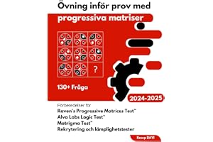 Övning inför prov med progressiva matriser: Förberedelser för Raven's Progressive Matrices Test™ Alva Labs Logic Test™ Matrigma Test™ Tester av lämplighet ( 130+ Fråga )