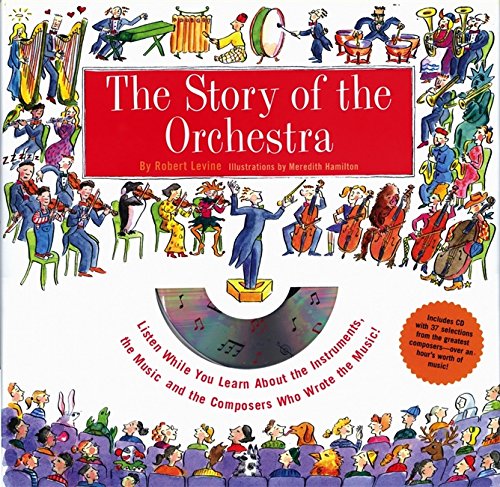 Download The Story Of The Orchestra: Listen While You Learn About the Instruments, the Music and the Composers Who Wrote the Music! Download The Story Of The Orchestra: Listen While You Learn About the Instruments, the Music and the Composers Who Wrote the Music!
