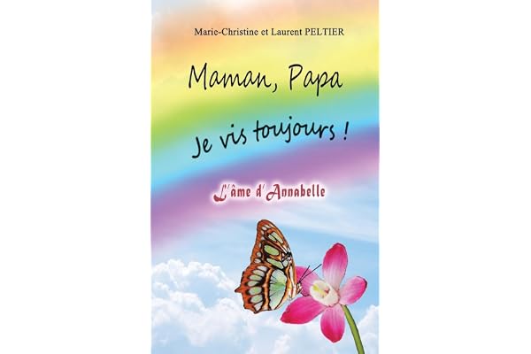 Maman, Papa je vis toujours !: l'âme d'Annabelle