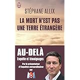 La mort n'est pas une terre étrangère