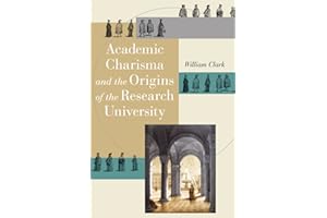 Academic Charisma and the Origins of the Research University