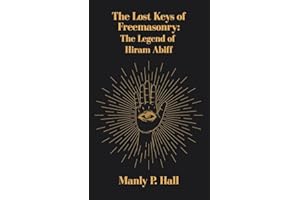 Lost Keys of Freemasonry: The Legend of Hiram Abiff Hardcover