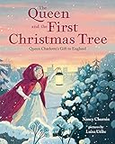 The Queen and the First Christmas Tree: Queen Charlotte's Gift to England by Nancy Churnin, Luisa Uribe