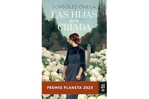 Las hijas de la criada Premio Planeta 2023 (Autores Españoles e Iberoamericanos) (edición en español)
