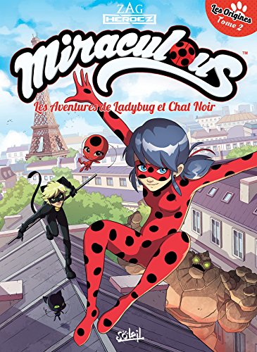 Miraculous Les Aventures De Ladybug Et Chat Noir T02 Les
