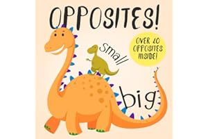 Opposites!: A Fun Early Learning Book for 2-4 Year Olds