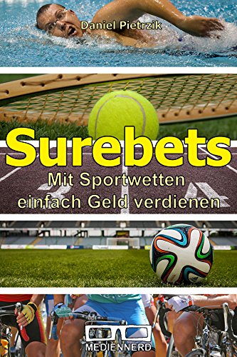 Download Surebets: Mit Sportwetten einfach Geld verdienen Download Surebets: Mit Sportwetten einfach Geld verdienen