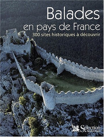 couverture de : Balades en pays de france, 300 sites historiques &agrave; d&eacute;couvrir