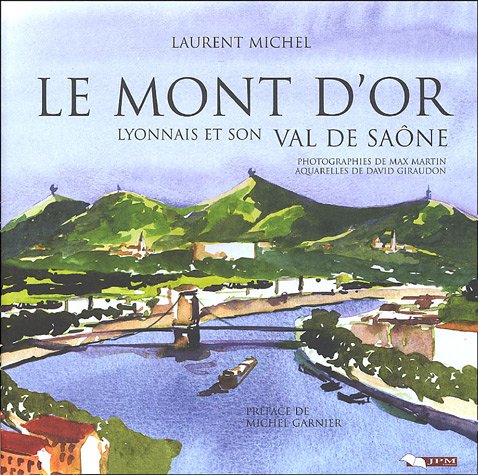 Download Le Mont d'Or lyonnais et son Val de Saône Download Le Mont d'Or lyonnais et son Val de Saône