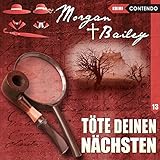 Morgan & Bailey 13: Töte deinen Nächsten (Morgan & Bailey - Mit Schirm, Charme und Gottes Segen) by 