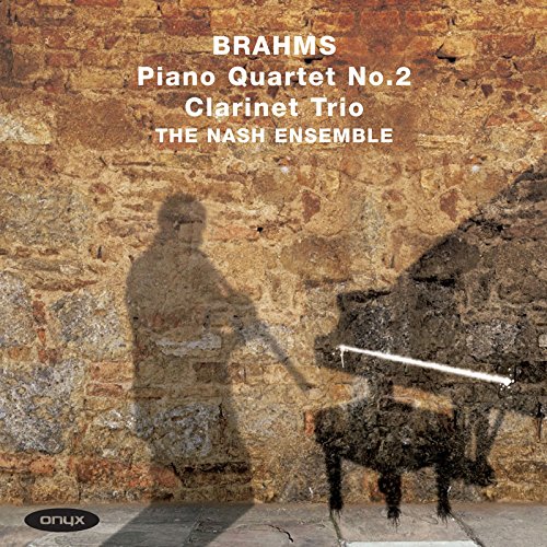 Brahms: Piano Quartet No.2 (Piano Quartet No.2/ Clarinet Trio)