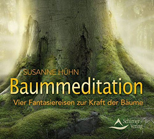 Download Baummeditation - Vier Fantasiereisen zur Kraft der Bäume