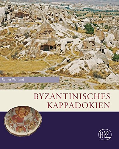 Byzantinisches Kappadokien (Zaberns Bildbände zur Archäologie)