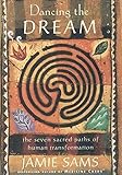 Image de Dancing the Dream: The Seven Sacred Paths to Human Transformation