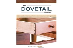 The Dovetail Book: Tools & Techniques for Mastering a Classic Woodworking Joint