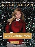 Last Christmas: The Private Prequel by Kate Brian, Justine Eyre