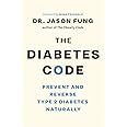 The Diabetes Code: Prevent and Reverse Type 2 Diabetes Naturally (The Code Series, 2)