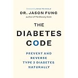 The Diabetes Code: Prevent and Reverse Type 2 Diabetes Naturally (The Code Series, 2)