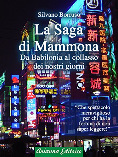 Download La Saga di Mammona: da Babilonia al collasso dei nostri giorni Download La Saga di Mammona: da Babilonia al collasso dei nostri giorni