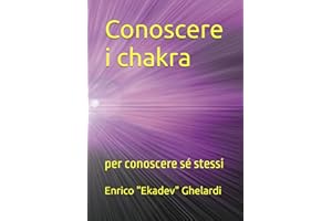 Conoscere i chakra: per conoscere sé stessi