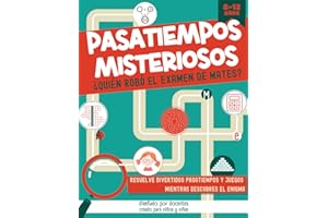 PASATIEMPOS MISTERIOSOS. ¿QUIÉN ROBÓ EL EXAMEN DE MATES?: Pasatiempos, juegos y actividades para niños de 8 a 12 años. Resuelve sopas de letras, ... crucigramas… mientras descubres al culpable