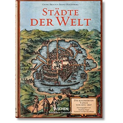 Georg Braun/Franz Hogenberg. Städte der Welt Georg Braun/Franz Hogenberg. Städte der Welt