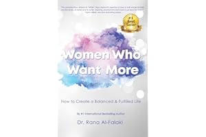 Women Who Want More: How to Create a Balanced and Fulfilled Life