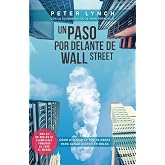 Un paso por delante de Wall Street: C&oacute;mo utilizar lo que ya sabes para ganar dinero en bolsa (Deusto)