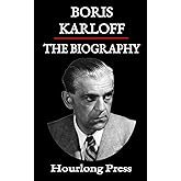 Boris Karloff: A Biography (Hourlong Press)
