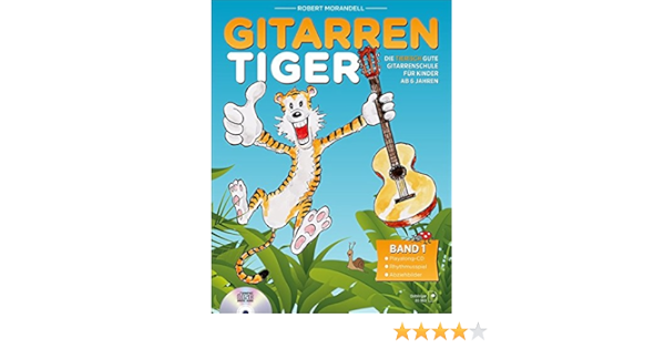 Gitarrentiger Die Tierisch Gute Gitarrenschule Fur Kinder Ab 6 Jahren Mit Cd Die Tierisch Gute Gitarrenschule Mit Cd Amazon De Morandell Robert Bucher