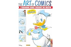 The art of comics. I personaggi Disney disegnati dai maestri del fumetto. Ediz. a colori