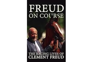 Freud on Course: The Racing Lives of Clement Freud