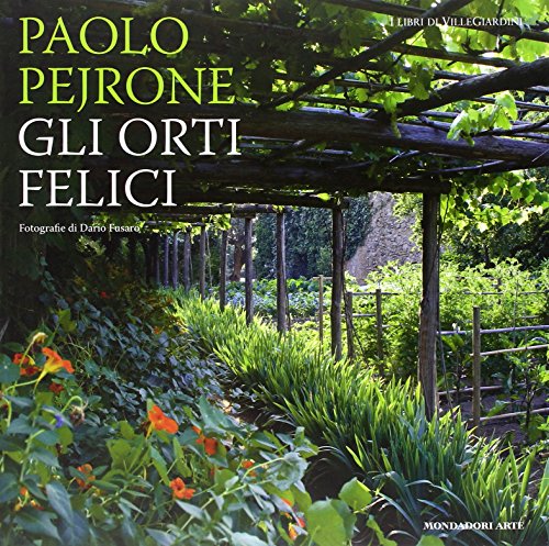 Gli orti felici. Ediz. illustrata