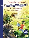 Erst ich ein Stück, dann du - Finde dein Abenteuer! Die Insel der Dinosaurier (Erst ich ein Stück... Finde dein Abenteuer!, Band 6) by