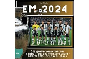 EM 2024!: Die große Vorschau zur Fußball-Europameisterschaft - alle Teams, Gruppen, Stars.: Die große Vorschau zur Fußball-Europameisterschaft - alle ... Das perfekte Geschenk zur UEFA Euro 2024