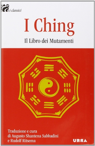 I Ching. Il libro dei mutamenti