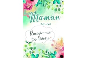 Maman Raconte-moi ton Histoire: Journal mémoire à faire remplir par sa Mère avec le récit de sa vie | Souvenir de famille & Cadeau original - Fête des Mères, Anniversaire
