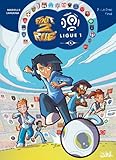 Foot 2 Rue Ligue 1 T02: Le Choc Final