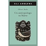 Un antropologo su Marte. Sette racconti paradossali