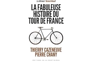 La fabuleuse histoire du Tour de France