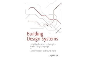 Building Design Systems: Unify User Experiences through a Shared Design Language
