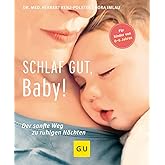 Schlaf gut, Baby!: Der sanfte Weg zu ruhigen Nächten (GU Baby)